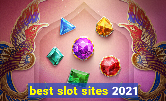 best slot sites 2021