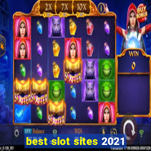 best slot sites 2021