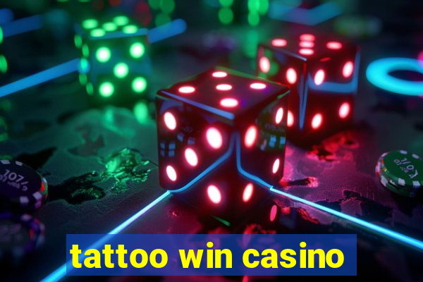 tattoo win casino