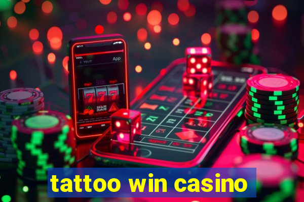 tattoo win casino