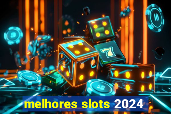 melhores slots 2024