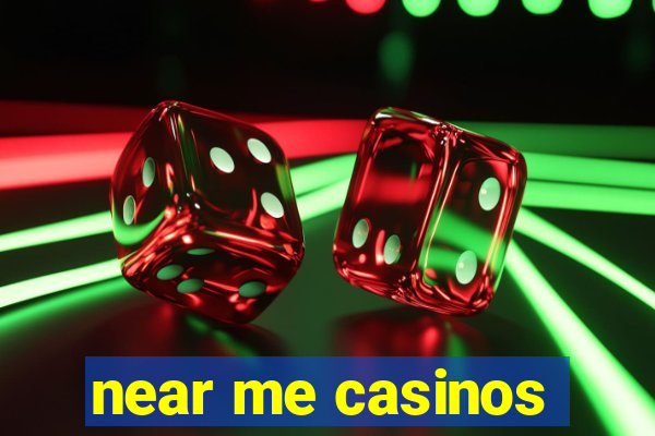 near me casinos