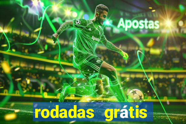 rodadas grátis hoje cassino