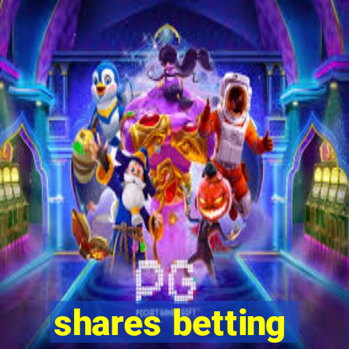 shares betting