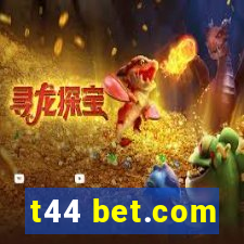 t44 bet.com