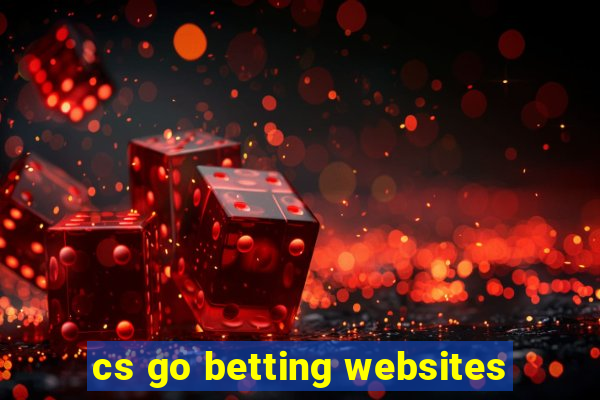 cs go betting websites