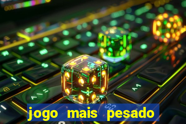 jogo mais pesado para android