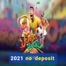 2021 no deposit bonus casino