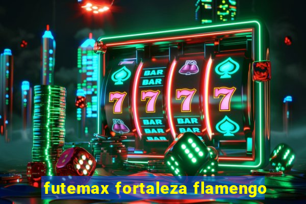 futemax fortaleza flamengo