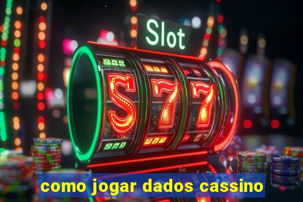 como jogar dados cassino