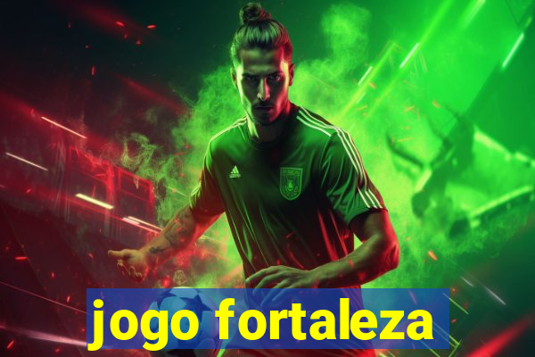 jogo fortaleza