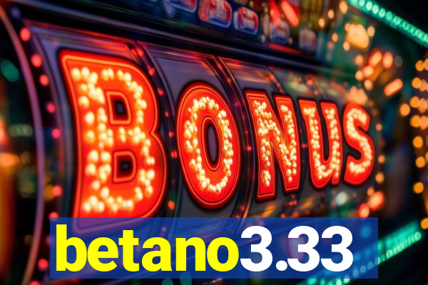 betano3.33