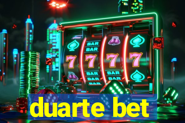 duarte bet