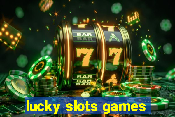 lucky slots games