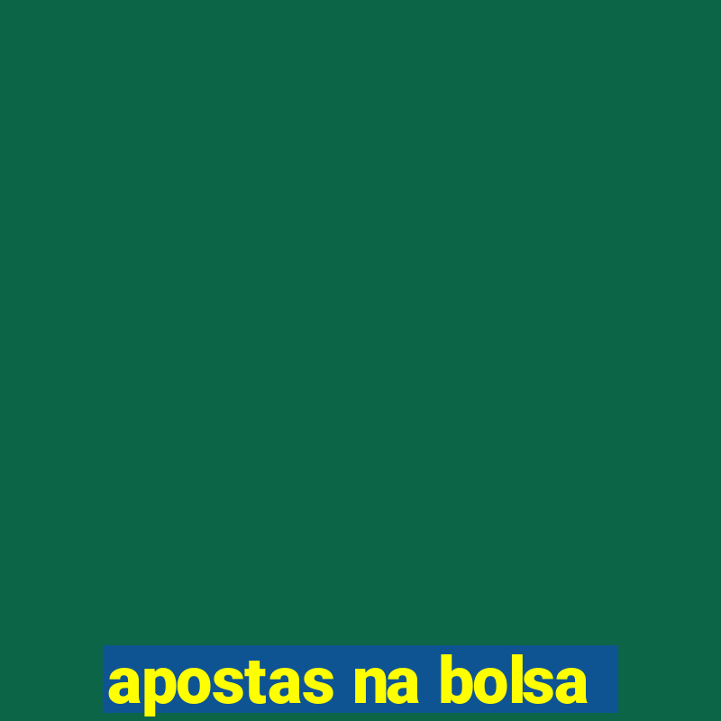 apostas na bolsa