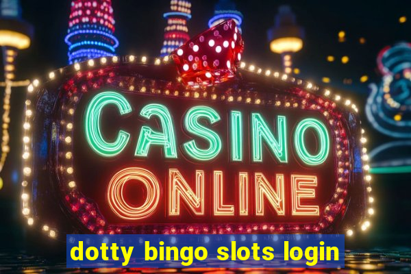 dotty bingo slots login