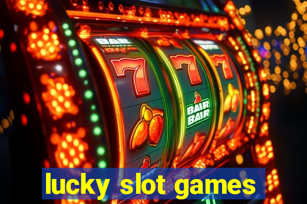 lucky slot games