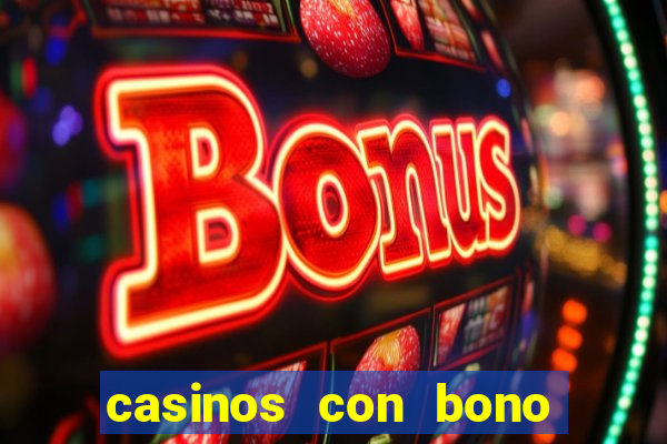 casinos con bono sin deposito