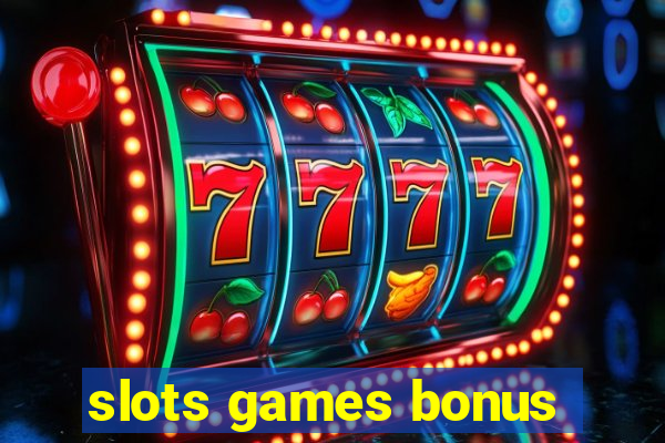 slots games bonus