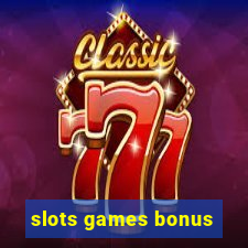 slots games bonus