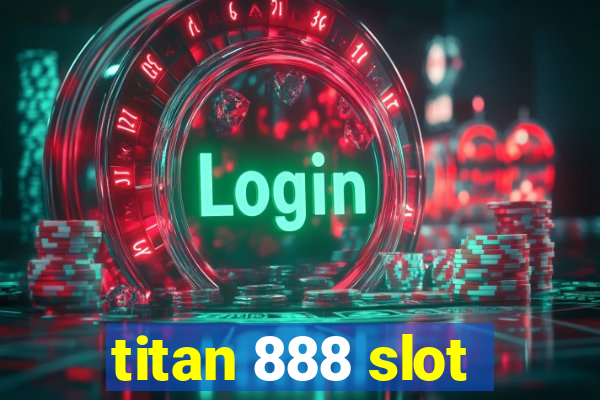 titan 888 slot