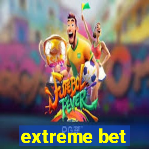 extreme bet