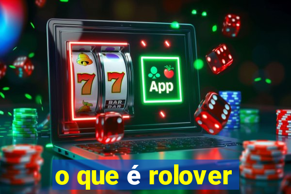 o que é rolover