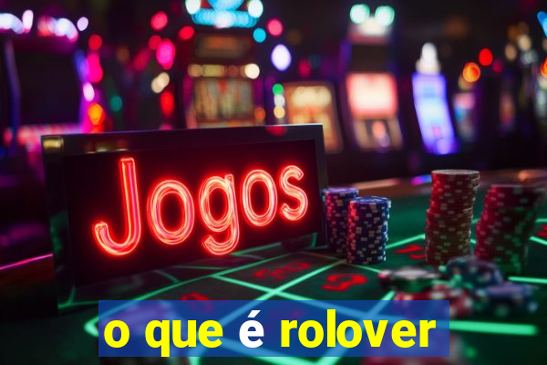 o que é rolover