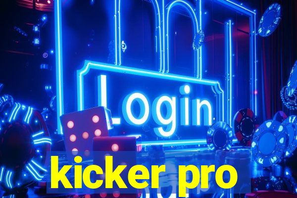 kicker pro