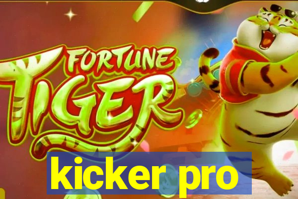 kicker pro