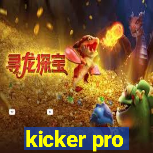 kicker pro