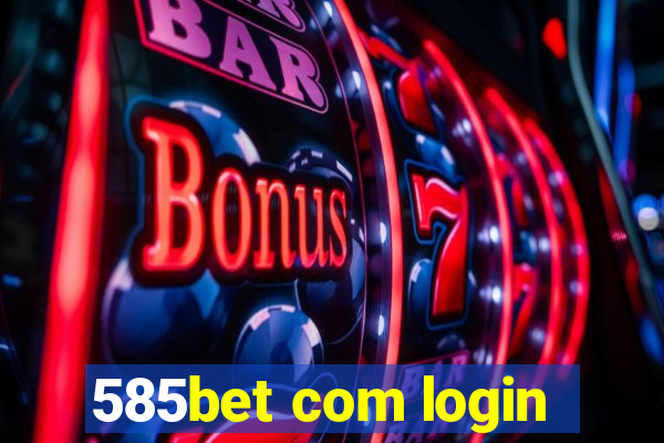 585bet com login