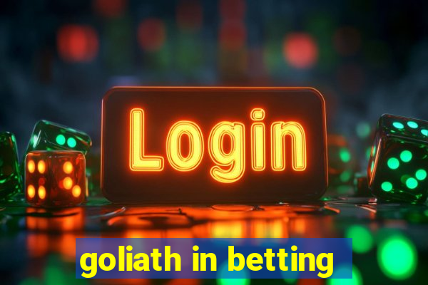 goliath in betting