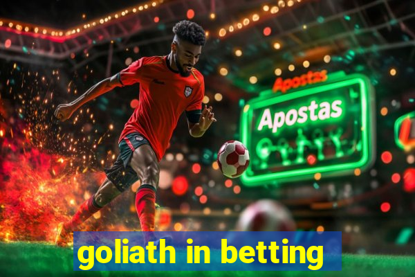 goliath in betting