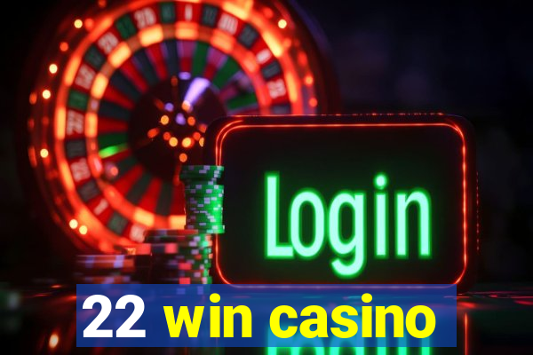 22 win casino