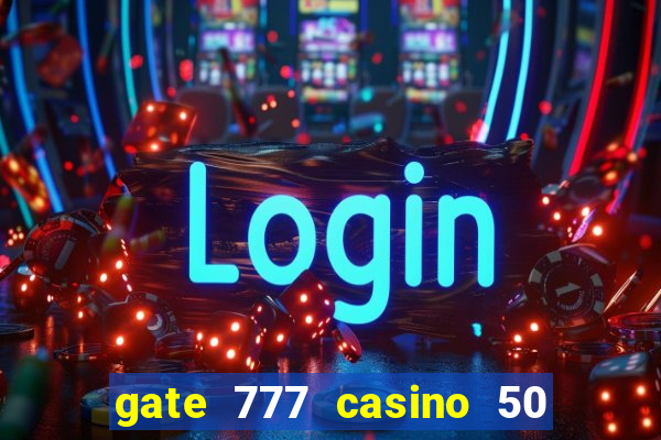 gate 777 casino 50 free spins