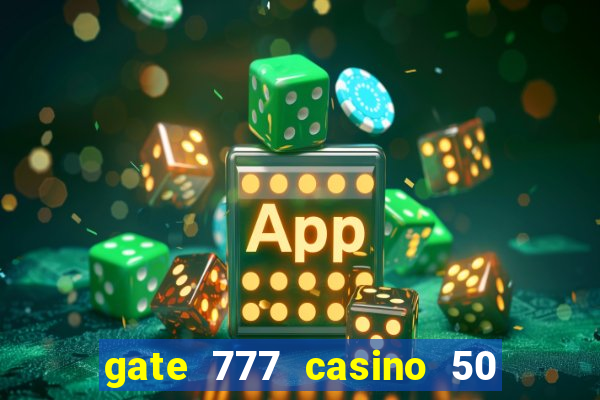 gate 777 casino 50 free spins