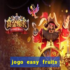 jogo easy fruits paga mesmo