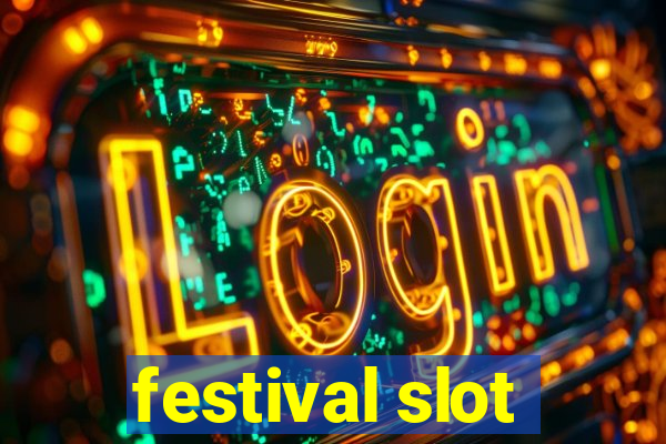 festival slot