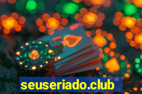 seuseriado.club