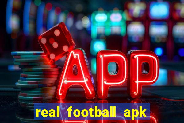 real football apk dinheiro infinito