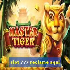 slot 777 reclame aqui