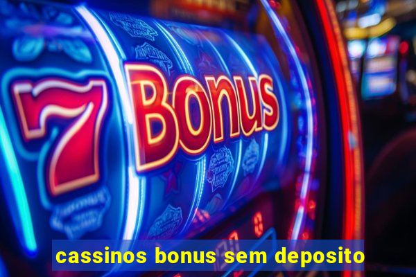 cassinos bonus sem deposito