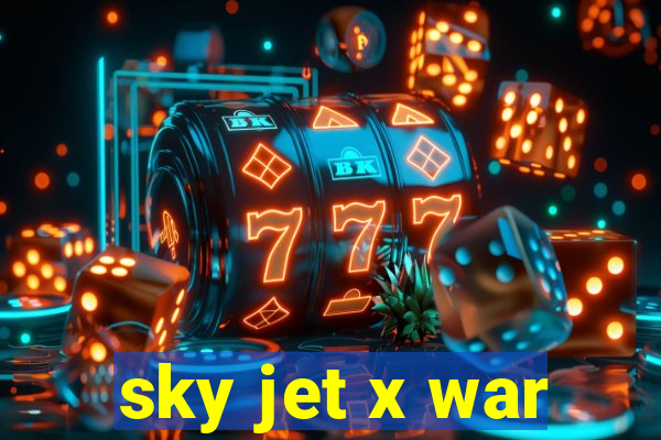 sky jet x war