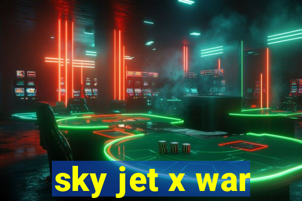 sky jet x war