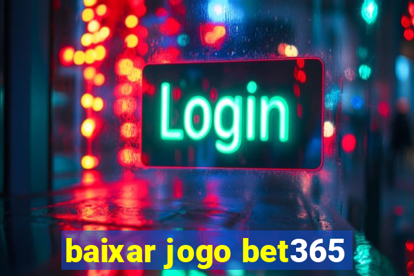 baixar jogo bet365