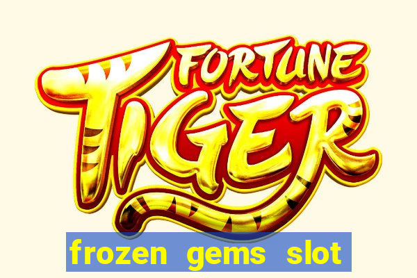 frozen gems slot free play