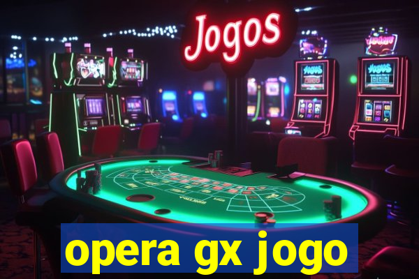 opera gx jogo