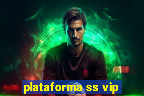 plataforma ss vip