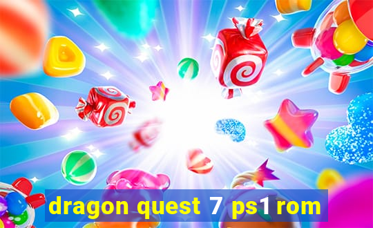 dragon quest 7 ps1 rom